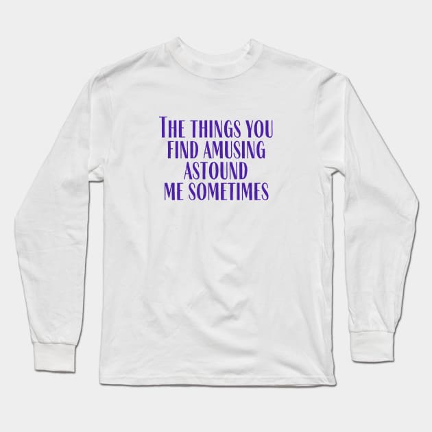 Amusing Long Sleeve T-Shirt by ryanmcintire1232